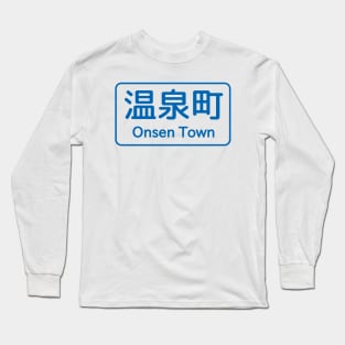 Onsen Town - Japanese Road Sign Long Sleeve T-Shirt